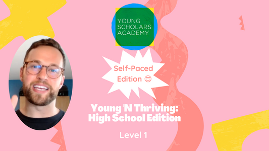Young N Thriving: Self-Paced High School- Level 1